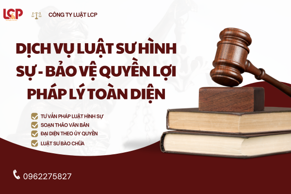 Dịch vụ luật sư hình sự - Bảo vệ quyền lợi pháp lý toàn diện