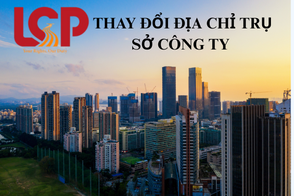 Thay đổi địa chỉ trụ sở công ty
