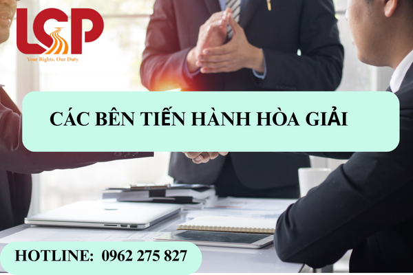 Các bên tiến hành hòa giải