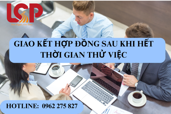 Giao kết hợp đồng sau khi hết thời gian thử việc