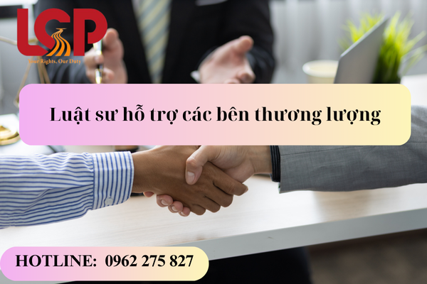 Luật sư hỗ trợ các bên thương lượng