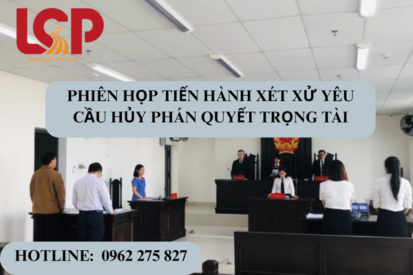 Phiên họp tiến hành xét xử yêu cầu hủy phán quyết trọng tài