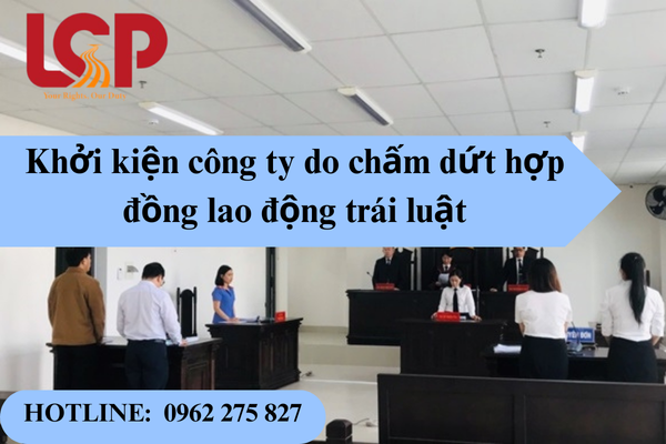 Phiên tòa giải quyết khởi kiện công ty do chấm dứt hợp đồng lao động trái luật