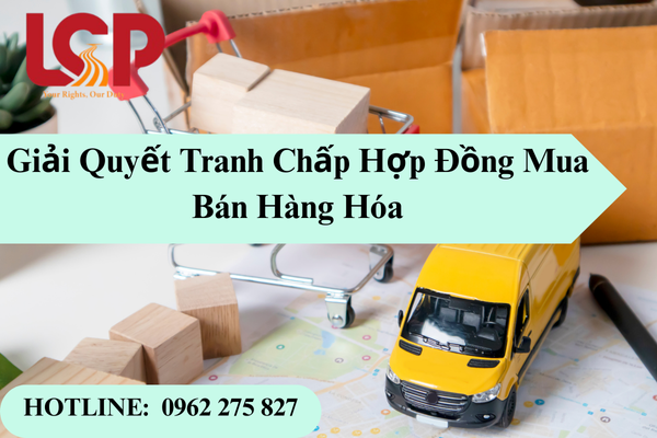 Phương thức giải quyết tranh chấp hợp đồng mua bán hàng hóa