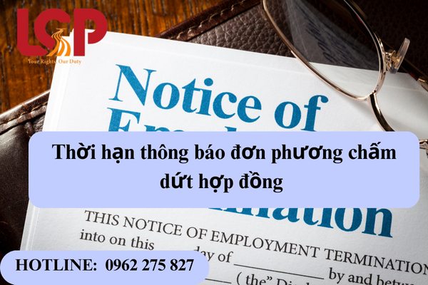 Thời hạn thông báo đơn phương chấm dứt hợp đồng lao động xác định thời hạn