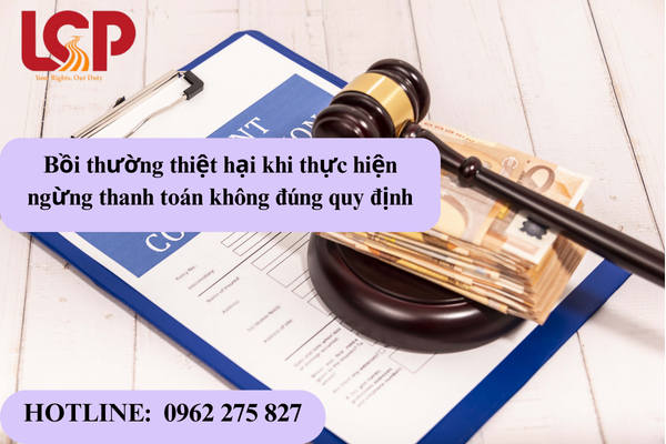 Bồi thường thiệt hại khi thực hiện ngừng thanh toán tiền không đúng quy định