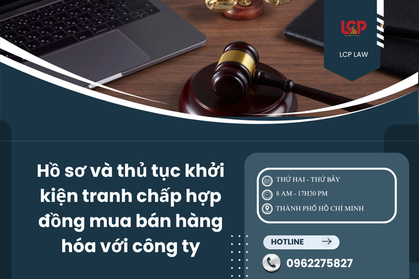 Hồ sơ và thủ tục khởi kiện tranh chấp hợp đồng mua bán hàng hóa với công ty