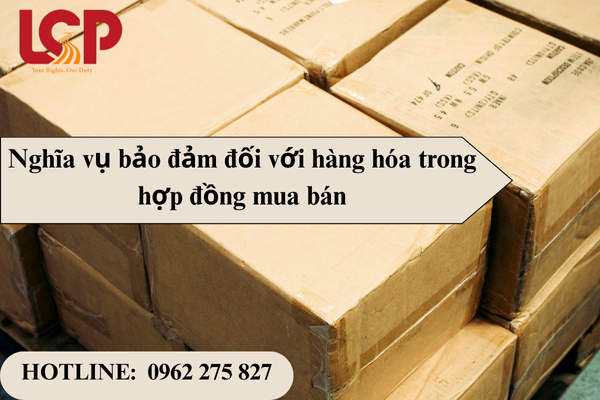 Nghĩa vụ bảo đảm đối với hàng hóa trong hơp đồng mua bán
