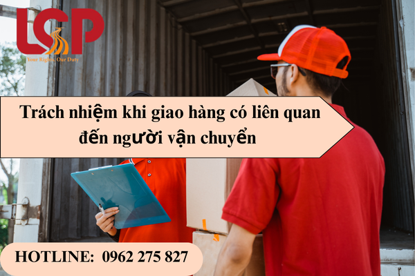 Quy định về trách nhiệm khi giao hàng có liên quan đến người vận chuyển