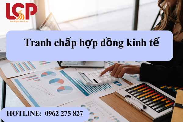 Tranh chấp hợp đồng kinh tế