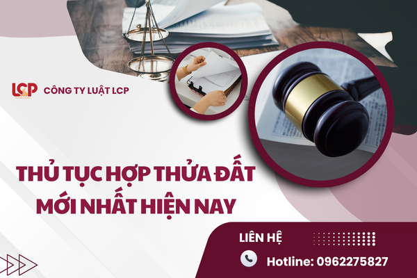 Thủ tục hợp thửa đất mới nhất hiện nay