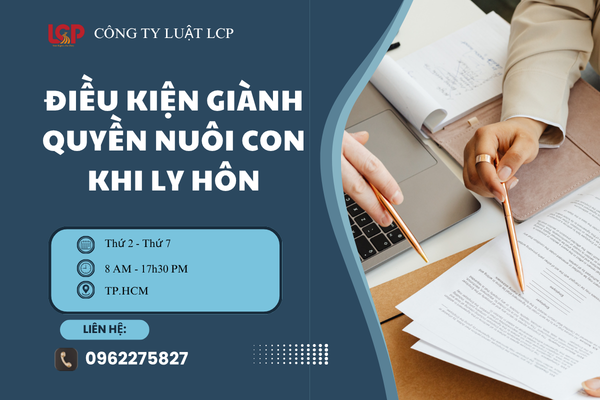 Điều kiện giành quyền nuôi con khi ly hôn