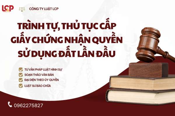 Trình tự, thủ tục cấp Giấy chứng nhận quyền sử dụng đất lần đầu