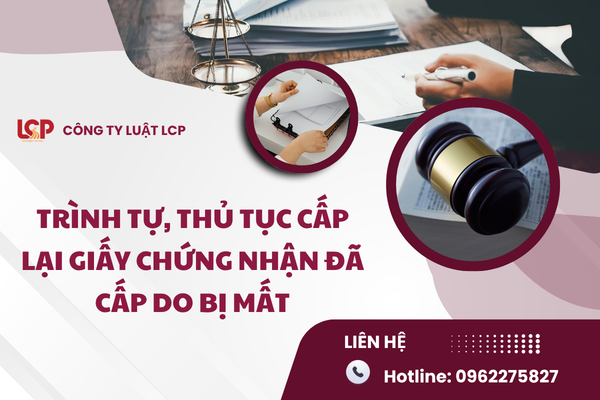 Trình tự, thủ tục cấp lại Giấy chứng nhận đã cấp do bị mất