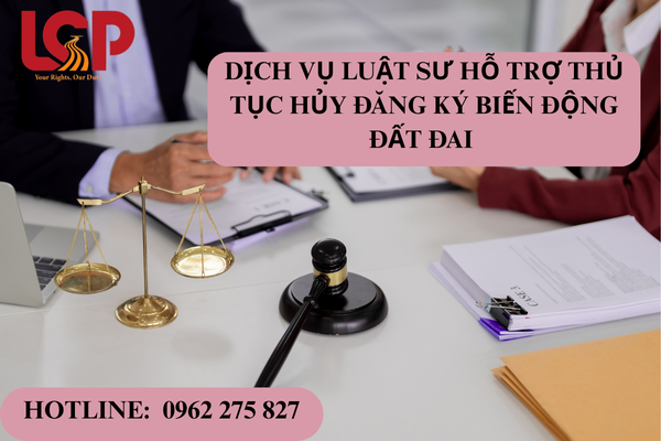 Dịch vụ luật sư hỗ trợ thủ tục hủy đăng ký đất đai