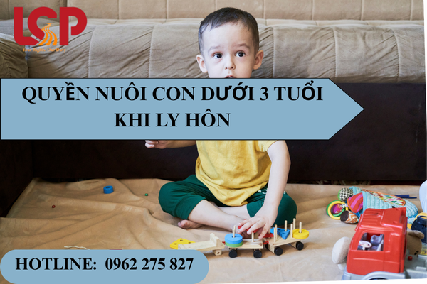 Điều kiện giành quyền nuôi con dưới 3 tuổi khi ly hôn