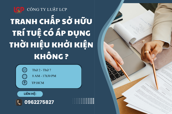 Tranh chấp sở hữu trí tuệ có áp dụng thời hiệu khởi kiện không ?