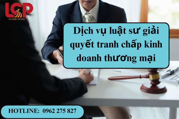 Dịch vụ luật sư giải quyết tranh chấp kinh doanh thương mại