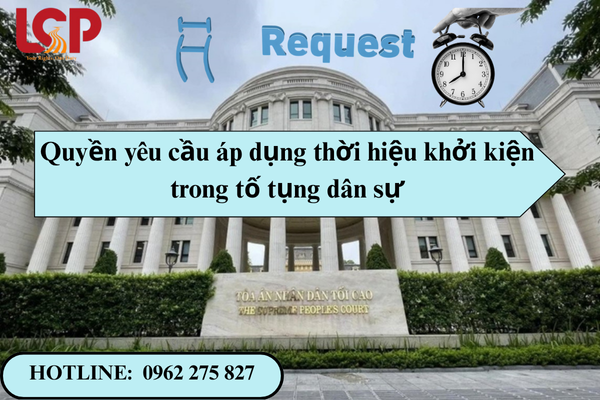Quyền yêu cầu áp dụng thời hiệu khởi kiện trong tố tụng dân sự