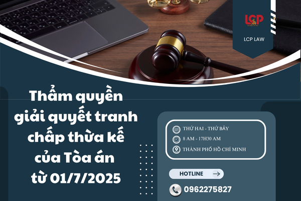 Thẩm quyền giải quyết tranh chấp thừa kế của Tòa án từ 01/7/2025