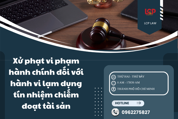 Xử phạt vi phạm hành chính đối với hành vi lạm dụng tín nhiệm chiếm đoạt tài sản