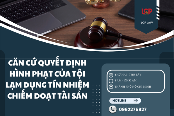 Căn cứ quyết định hình phạt của tội lạm dụng tín nhiệm chiếm đoạt tài sản