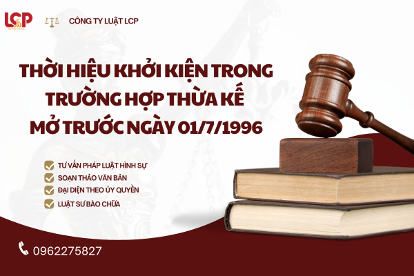 Thời hiệu khởi kiện trong trường hợp thừa kế mở trước ngày 01/7/1996