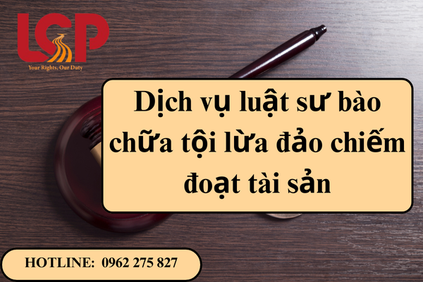 Dịch vụ luật sư bào chữa tội lừa đảo chiếm đoạt tài sản