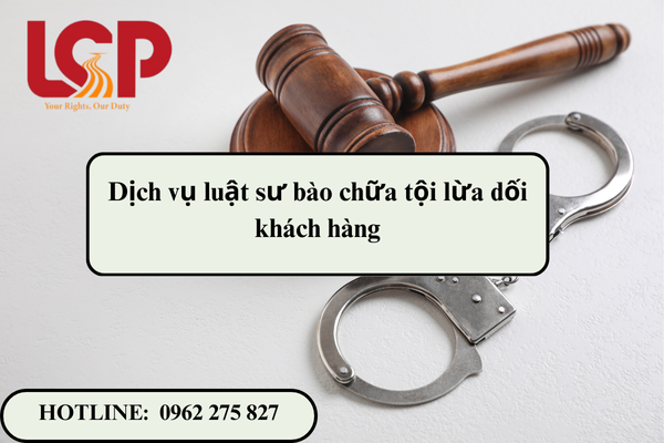 Dịch vụ luật sư bào chữa tội lừa dối khách hàng