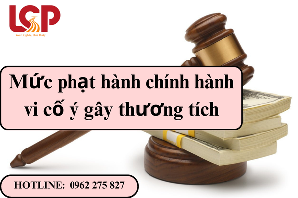 Mức phạt hành chính hành vi cố ý gây thương tích