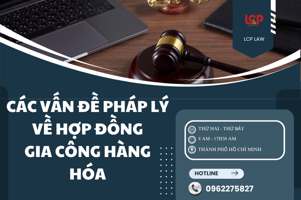 Các vấn đề pháp lý về hợp đồng gia công trong thương mại