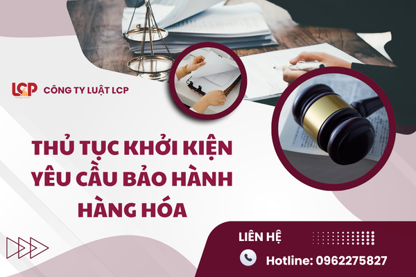 Thủ tục khởi kiện công ty do không bảo hành hàng hóa theo hợp đồng mua bán