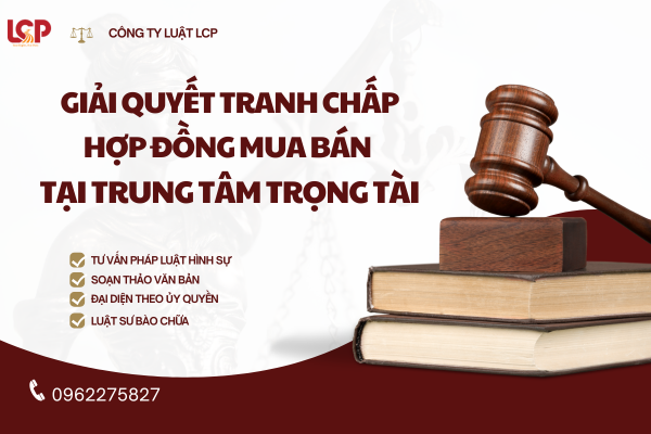 Giải quyết tranh chấp hợp đồng mua bán tại trung tâm trọng tài