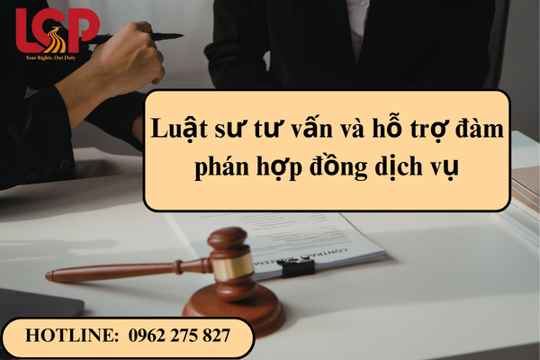Luật sư tư vấn và hỗ trợ đàm phán hợp đồng dịch vụ