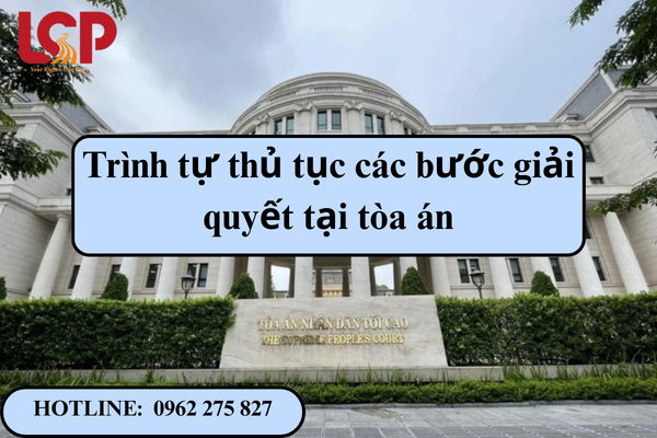 Trình tự thủ tục các bước giải quyết tại tòa án