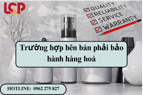 Trường hợp bên bán phải bảo hành hàng hoá