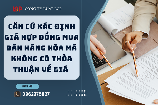 Căn cứ xác định giá hợp đồng mua bán hàng hóa mà không có thỏa thuận về giá