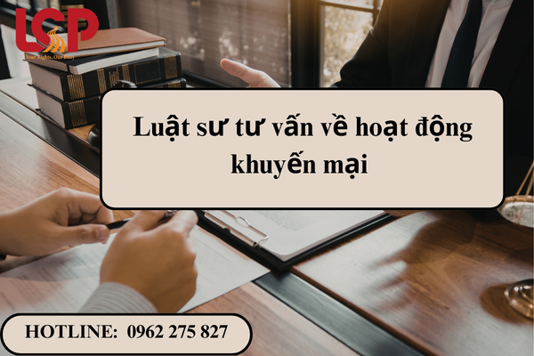 Luật sư tư vấn về hoạt động khuyến mại