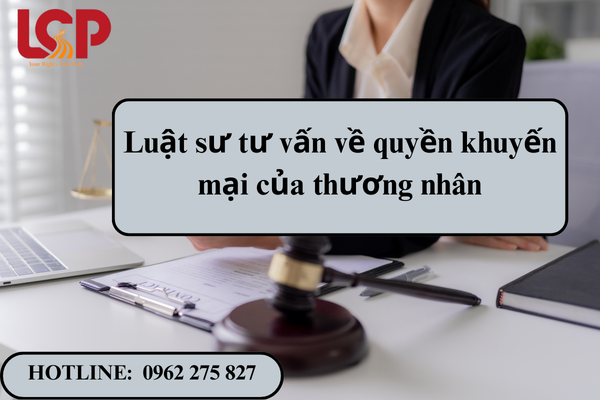 Luật sư tư vấn về quyền khuyến mại của thương nhân