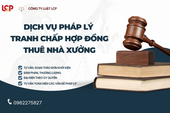 Dịch vụ pháp lý giải quyết tranh chấp hợp đồng thuê nhà xưởng