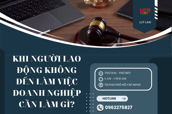 Khi người lao động không đến làm việc Doanh nghiệp cần làm gì? 