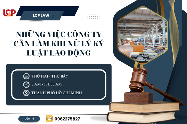 Những việc Công ty cần làm khi xử lý kỷ luật lao động