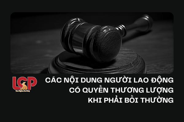 Các nội dung người lao động có quyền thương lượng&nbsp;