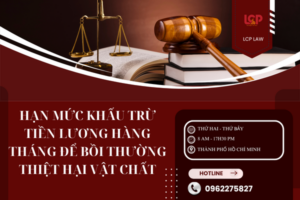 Hạn mức khấu trừ tiền lương hàng tháng để bồi thường