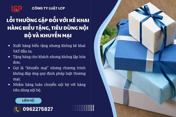 Lỗi thường gặp đối với kê khai hàng biếu tặng, tiêu dùng nội bộ và khuyến mại